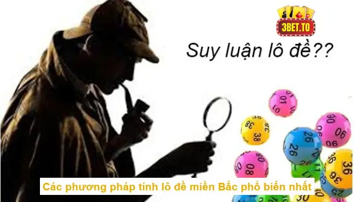 Cách tính lô đề miền Bắc Hướng dẫn chi tiết và dễ hiểu 2 Các phương pháp tính lô đề miền Bắc phổ biến nhất