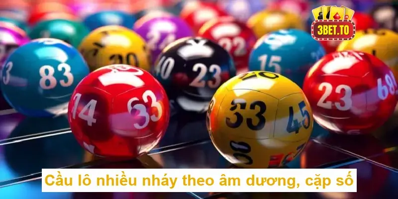 Cầu lô nhiều nháy theo âm dương, cặp số
