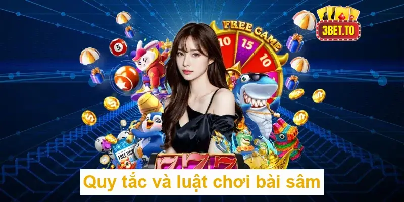 Chơi bài sâm thế nào để thắng lớn hiệu quả 4 Quy tắc và luật chơi bài sâm