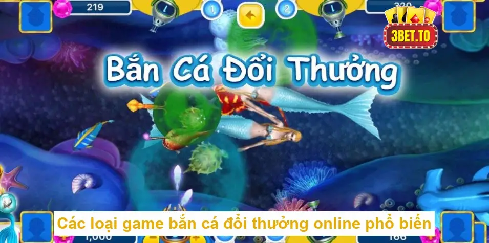 Các loại game bắn cá đổi thưởng online phổ biến
