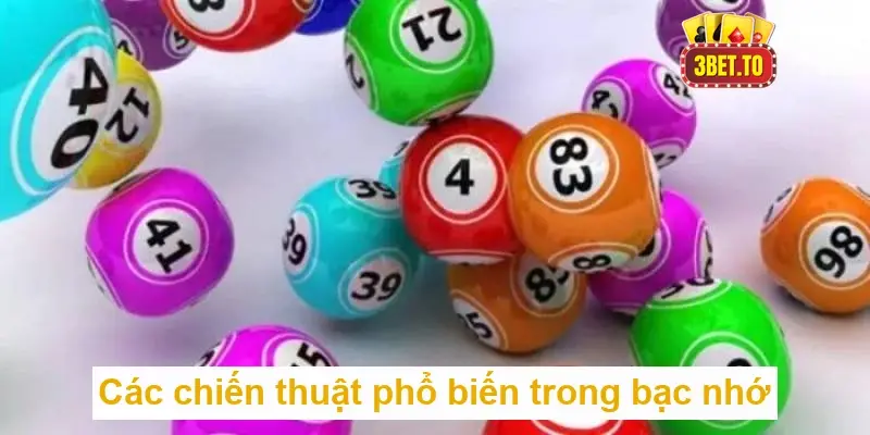 Kinh nghiệm lô đề bạc nhớ - Bí quyết chơi lô đề hiệu quả và an toàn 3 Các chiến thuật phổ biến trong bạc nhớ