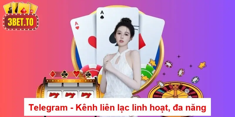 Liên Hệ 3BET – Hướng Dẫn Kết Nối Toàn Diện Và Tiện Lợi 4 Telegram - Kênh liên lạc linh hoạt, đa năng