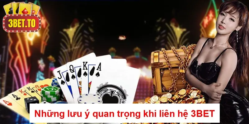 Liên Hệ 3BET – Hướng Dẫn Kết Nối Toàn Diện Và Tiện Lợi 5 Những lưu ý quan trọng khi liên hệ 3BET