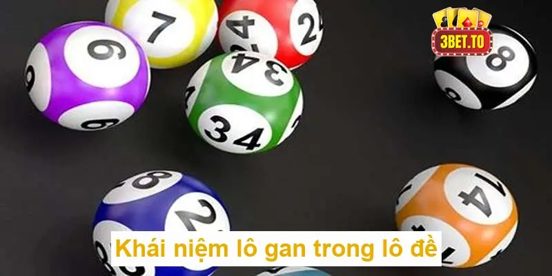 Khái niệm lô gan trong lô đề