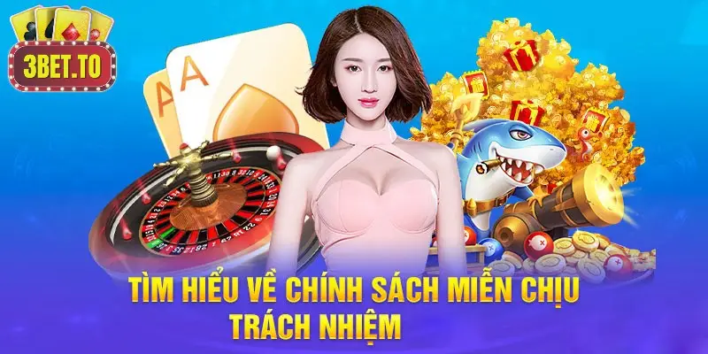 Miễn trừ trách nhiệm 3BET – Giải pháp pháp lý tại 3Bet 2 Miễn trừ trách nhiệm 3BET – Giải pháp pháp lý bảo vệ quyền lợi tối ưu
