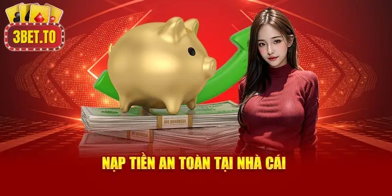 Nạp tiền 3BET - Cách tối ưu hóa việc nạp tiền hiệu quả 4 Các lưu ý quan trọng khi nạp tiền 3BET