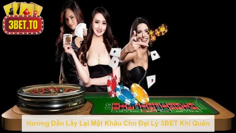 Quên Mật Khẩu 3BET - Hướng Dẫn Đầy Đủ Và Hiệu Quả Nhất 6 Hướng Dẫn Lấy Lại Mật Khẩu Cho Đại Lý 3BET Khi Quên