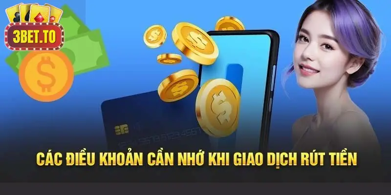 Điều kiện và lưu ý quan trọng khi rút tiền tại 3BET