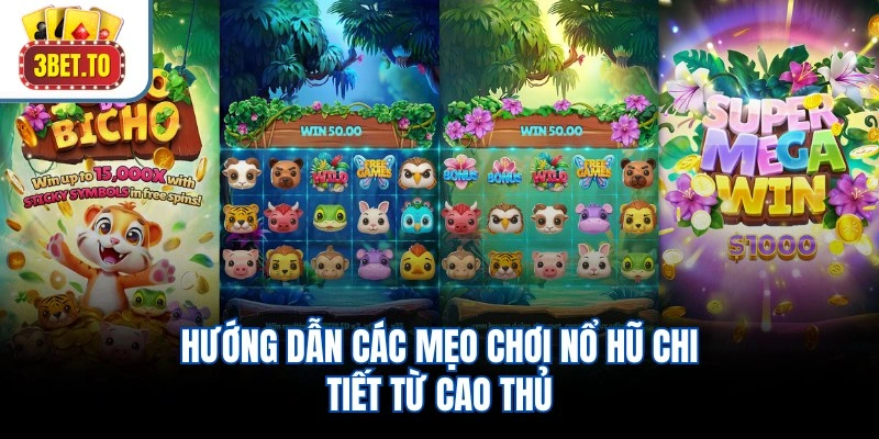 Mẹo Chơi Nổ Hũ – Tăng 35% Tỷ Lệ Trúng Jackpot Từ Cao Thủ 3 Hướng dẫn các mẹo chơi nổ hũ chi tiết từ cao thủ